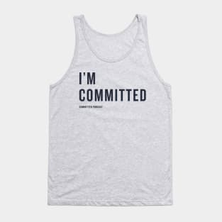 I'm Committed Tank Top